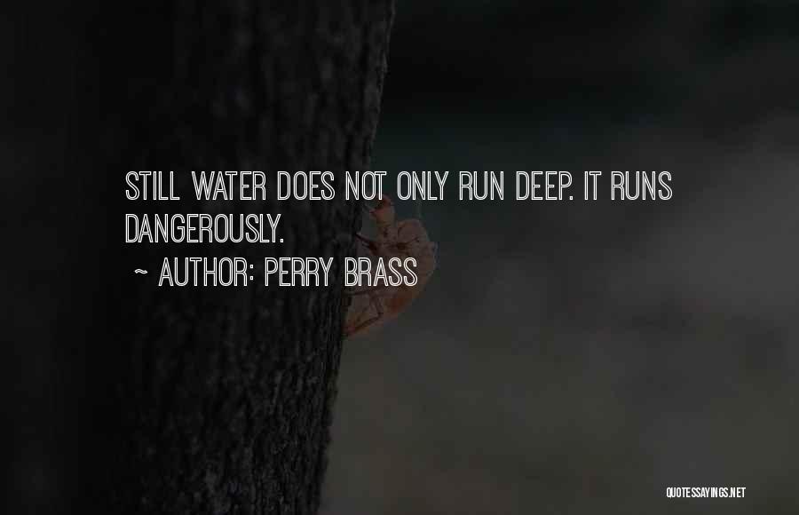 Deep Water Quotes By Perry Brass