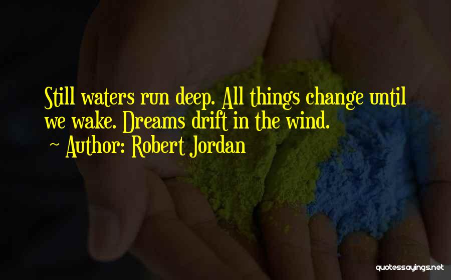 Deep Waters Quotes By Robert Jordan