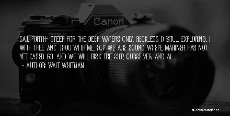 Deep Waters Quotes By Walt Whitman