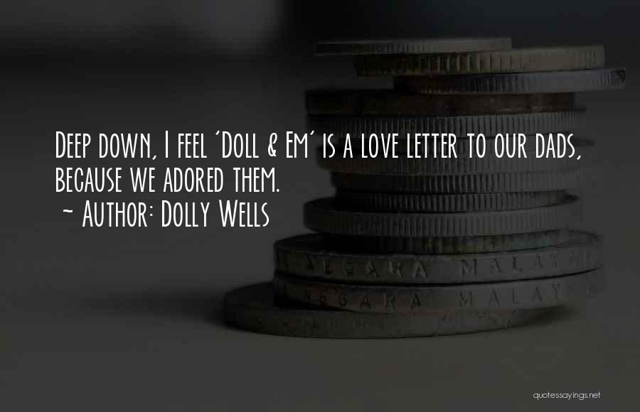 Deep Wells Quotes By Dolly Wells