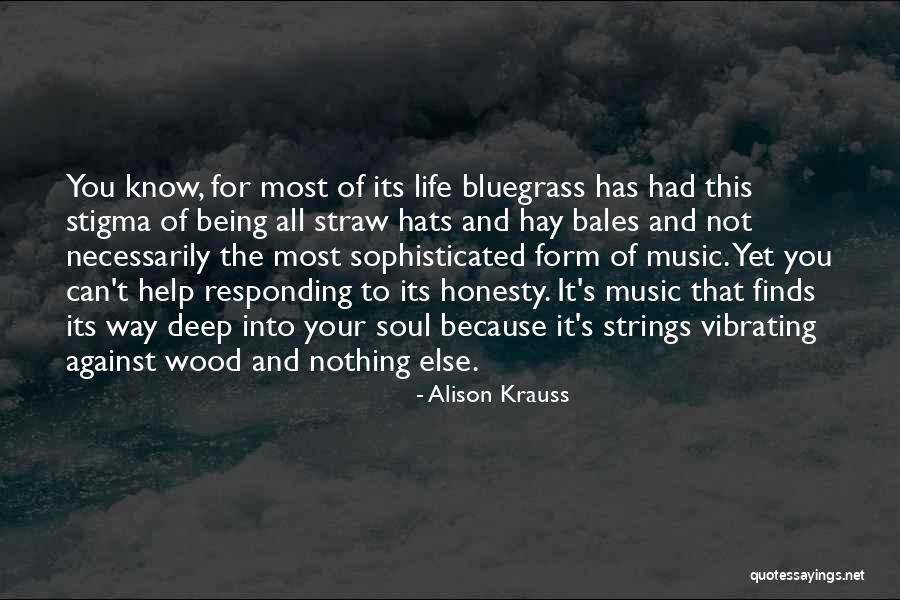 Deep Wood Quotes By Alison Krauss Deep Wood Quotes By Alison Krauss