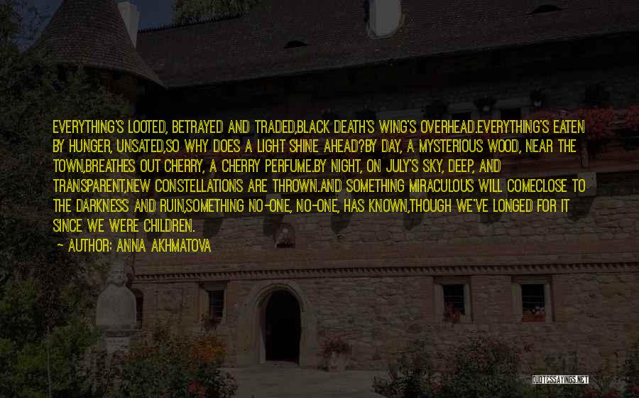Deep Wood Quotes By Anna Akhmatova