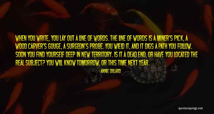 Deep Wood Quotes By Annie Dillard