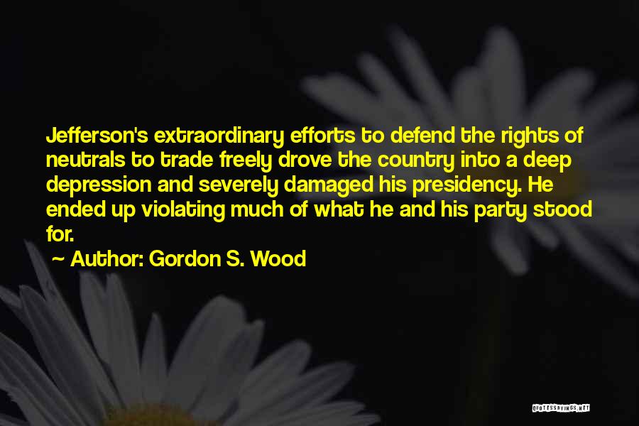 Deep Wood Quotes By Gordon S. Wood