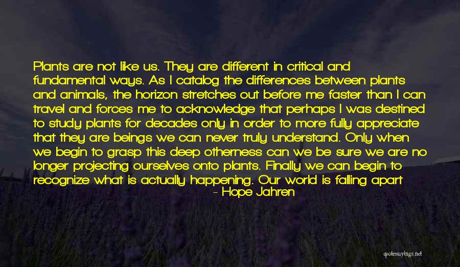 Deep Wood Quotes By Hope Jahren