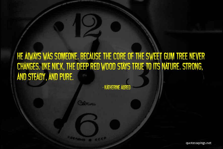 Deep Wood Quotes By Katherine Allred Deep Wood Quotes By Katherine Allred