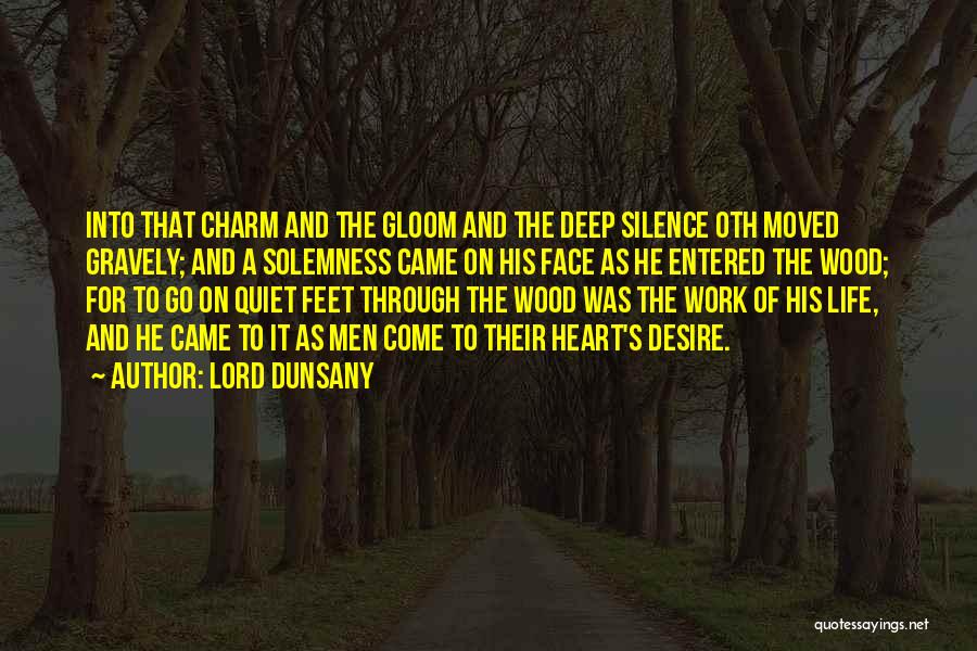 Deep Wood Quotes By Lord Dunsany