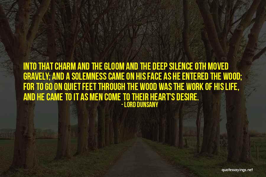 Deep Wood Quotes By Lord Dunsany Deep Wood Quotes By Lord Dunsany