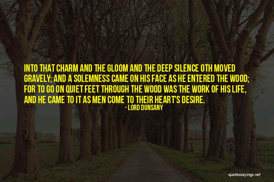 Deep Wood Quotes By Lord Dunsany