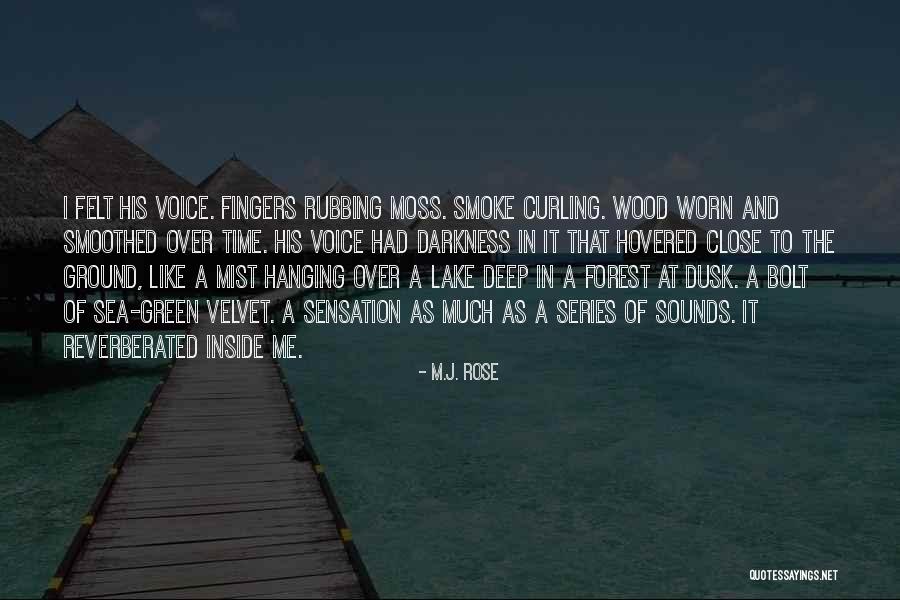 Deep Wood Quotes By M.J. Rose Deep Wood Quotes By M.J. Rose