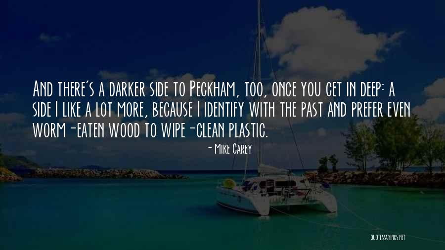 Deep Wood Quotes By Mike Carey Deep Wood Quotes By Mike Carey