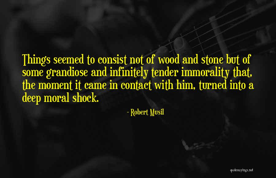 Deep Wood Quotes By Robert Musil