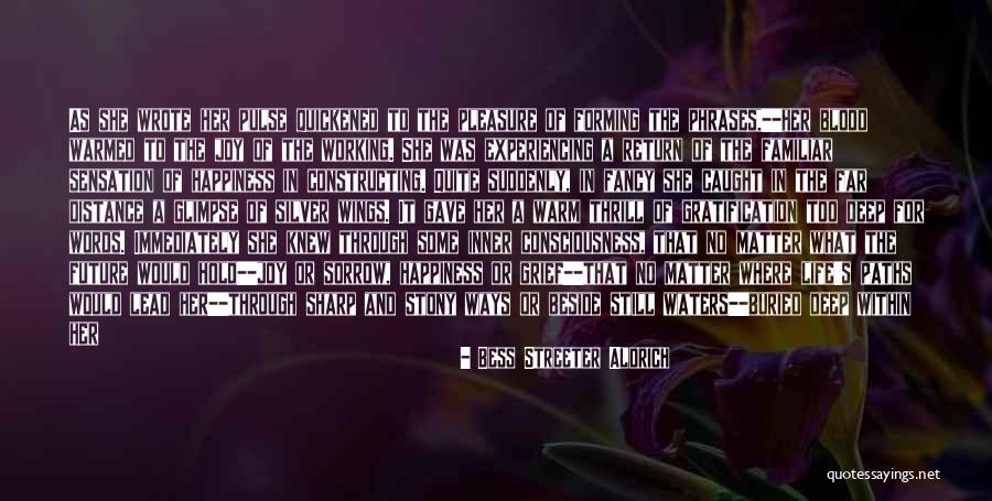 Deep Words Quotes By Bess Streeter Aldrich Deep Words Quotes By Bess Streeter Aldrich