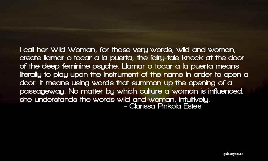 Deep Words Quotes By Clarissa Pinkola Estes Deep Words Quotes By Clarissa Pinkola Estes