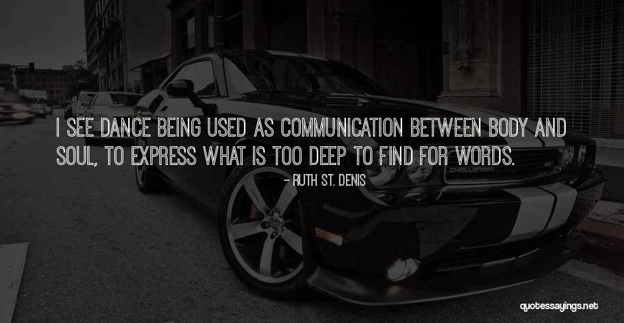 Deep Words Quotes By Ruth St. Denis Deep Words Quotes By Ruth St. Denis