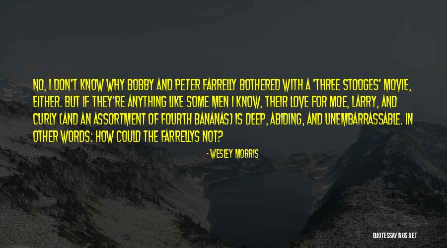 Deep Words Quotes By Wesley Morris Deep Words Quotes By Wesley Morris