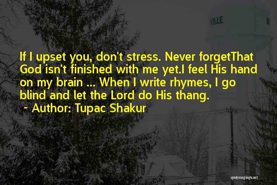 Deependra Budhathoki Quotes By Tupac Shakur