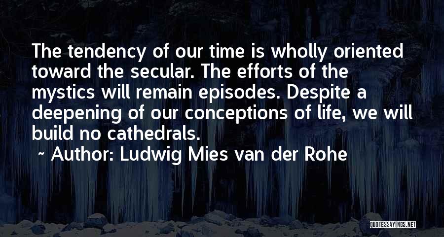 Deepening Quotes By Ludwig Mies Van Der Rohe