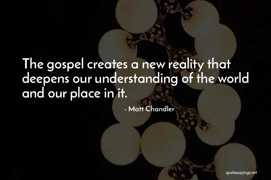 Deepens Understanding Quotes By Matt Chandler Deepens Understanding Quotes By Matt Chandler