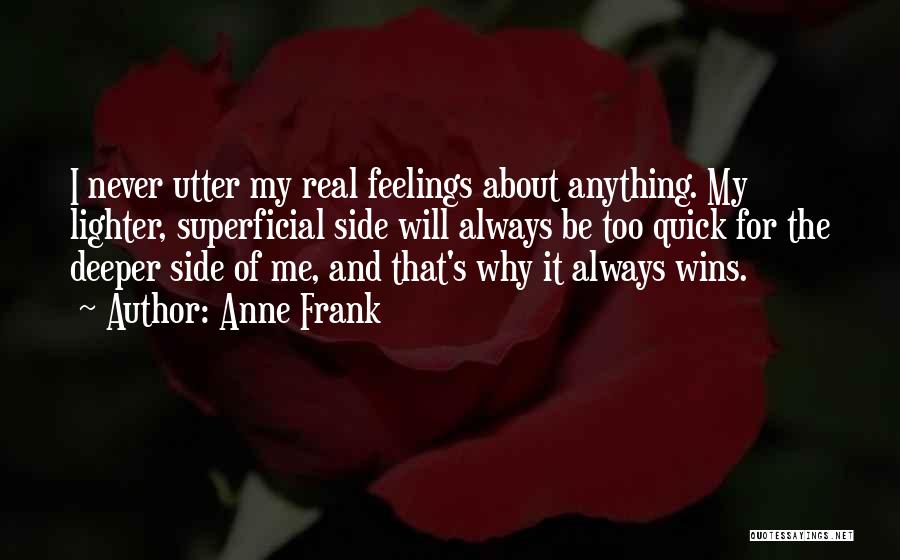 Deeper Feelings Quotes By Anne Frank