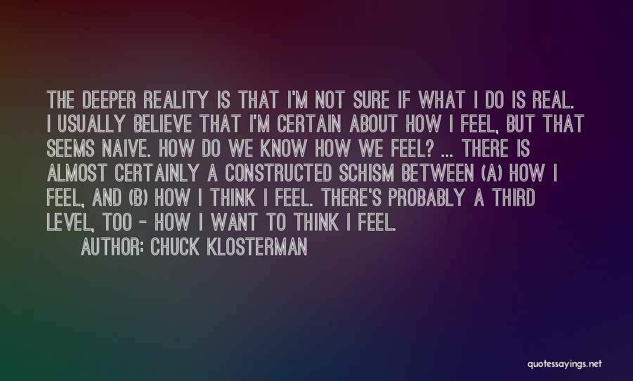 Deeper Feelings Quotes By Chuck Klosterman