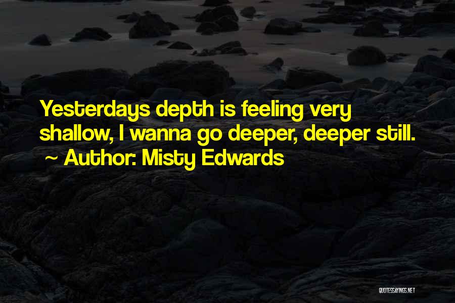 Deeper Feelings Quotes By Misty Edwards