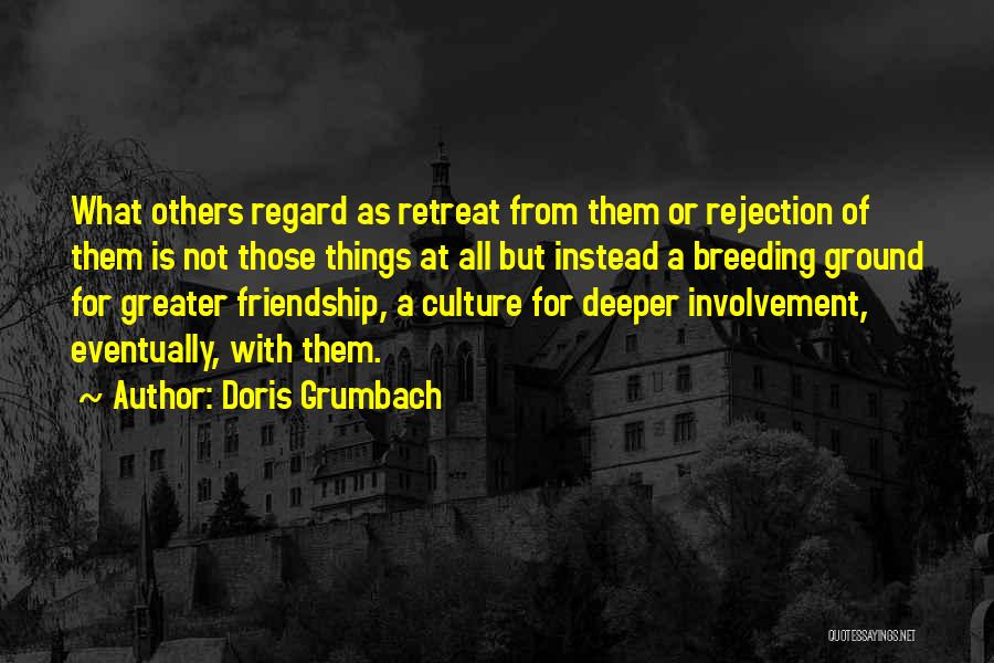 Deeper Friendship Quotes By Doris Grumbach
