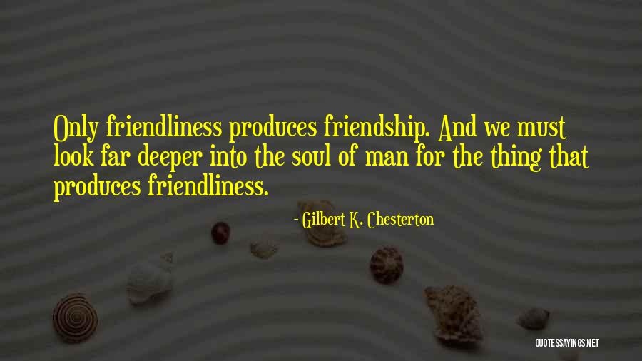 Deeper Friendship Quotes By Gilbert K. Chesterton