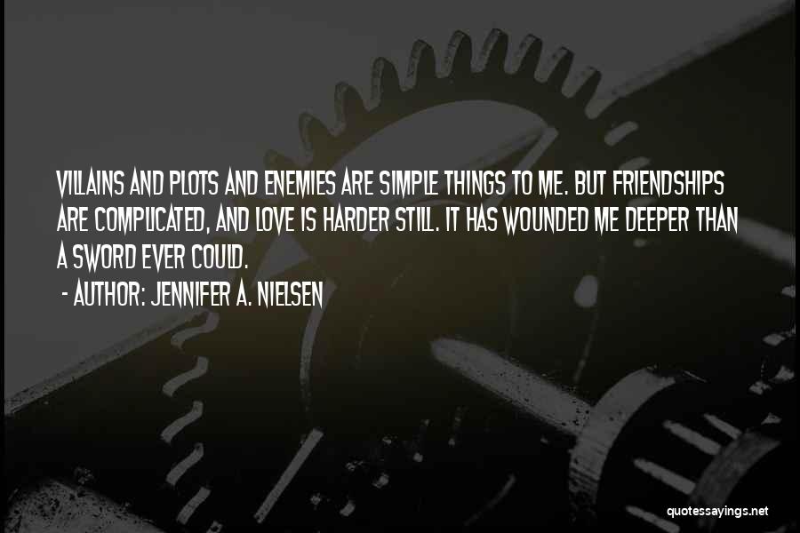 Deeper Friendship Quotes By Jennifer A. Nielsen