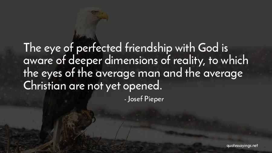 Deeper Friendship Quotes By Josef Pieper