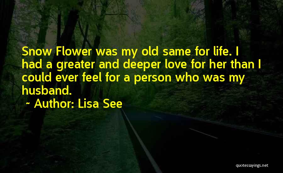 Deeper Friendship Quotes By Lisa See