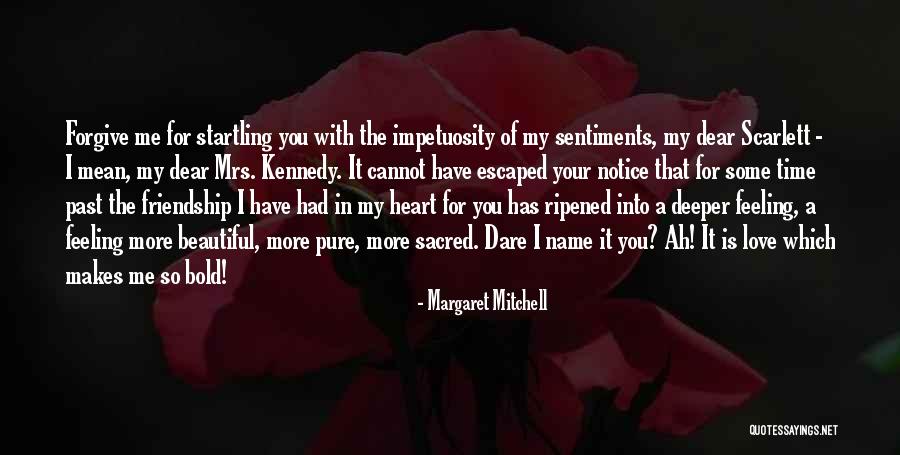 Deeper Friendship Quotes By Margaret Mitchell