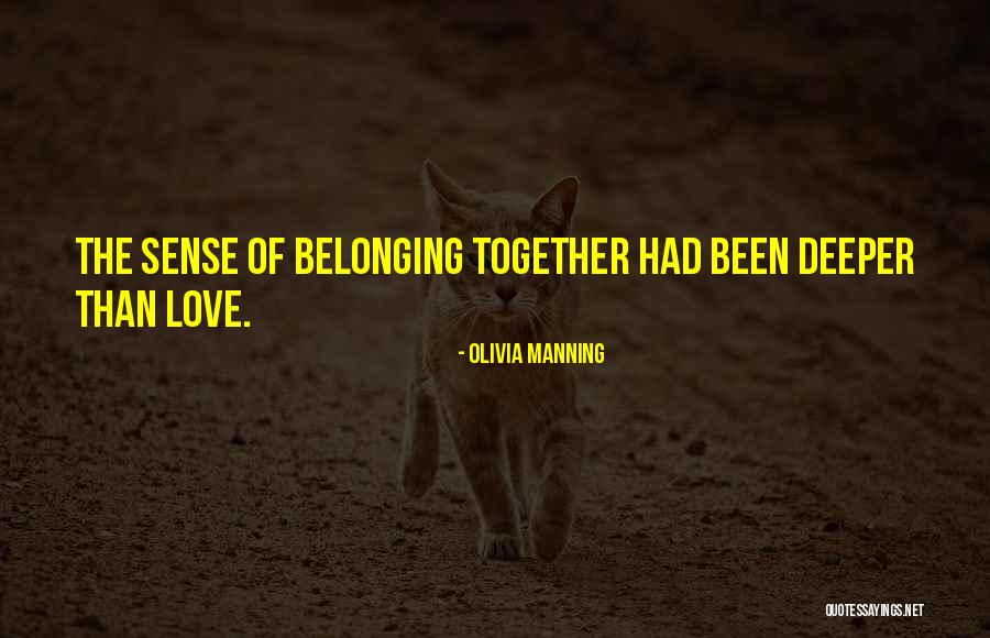 Deeper Friendship Quotes By Olivia Manning