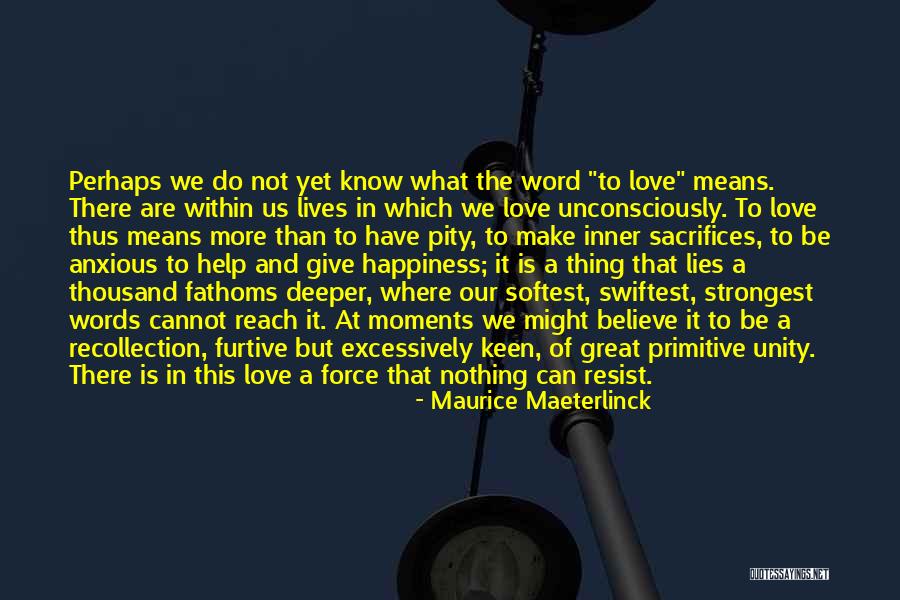 Deeper Meaning Love Quotes By Maurice Maeterlinck