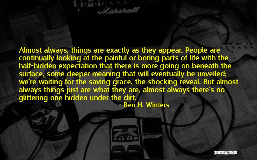 Deeper Meaning Of Life Quotes By Ben H. Winters