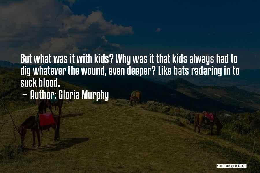 Deeper Than Blood Quotes By Gloria Murphy