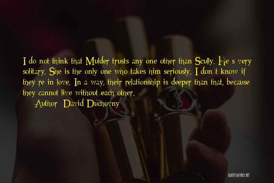 Deeper Than Love Quotes By David Duchovny