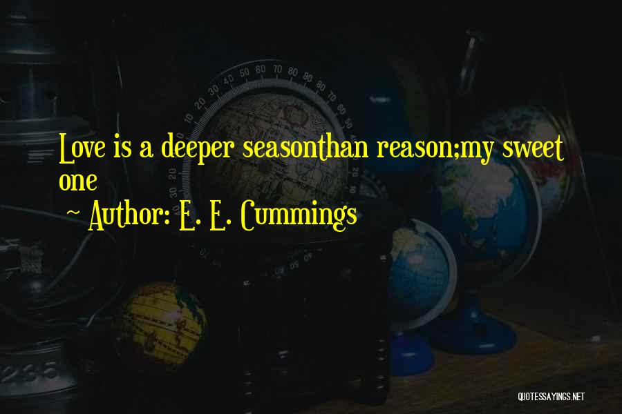 Deeper Than Love Quotes By E. E. Cummings