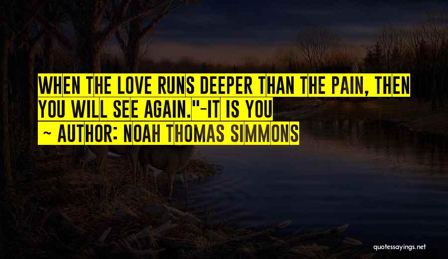 Deeper Than Love Quotes By Noah Thomas Simmons