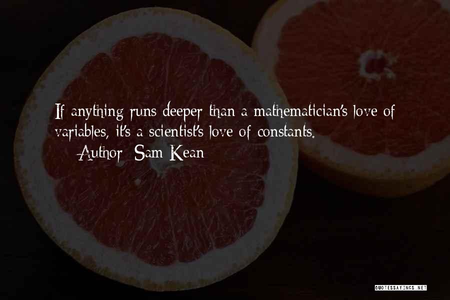 Deeper Than Love Quotes By Sam Kean
