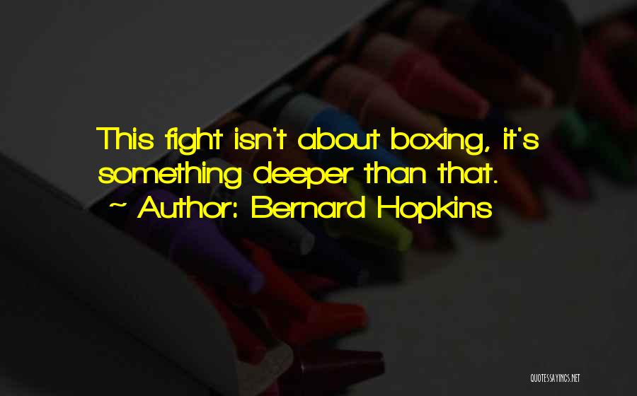 Deeper Than Quotes By Bernard Hopkins