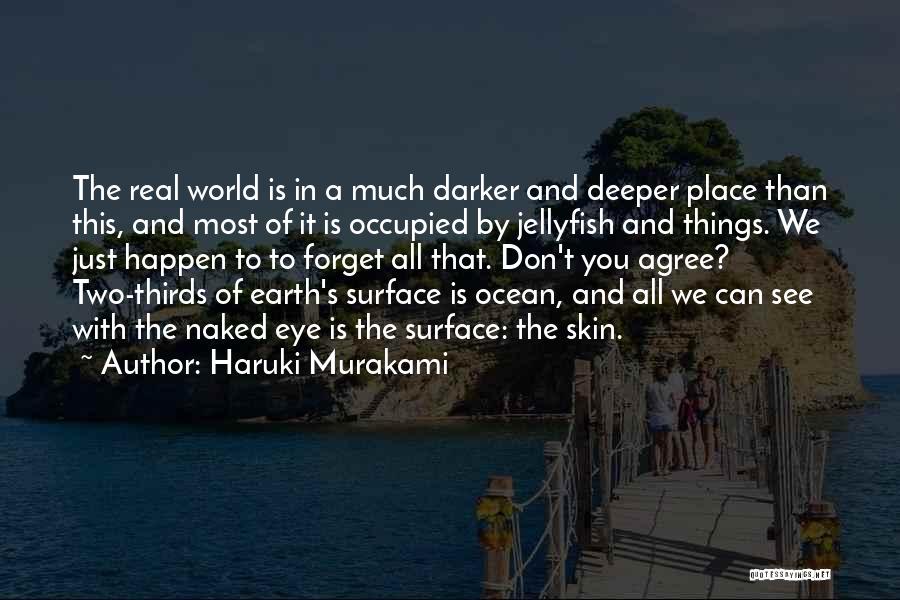 Deeper Than The Ocean Quotes By Haruki Murakami