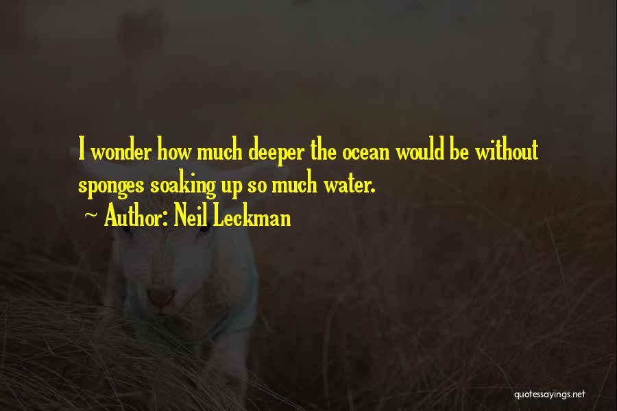 Deeper Than The Ocean Quotes By Neil Leckman