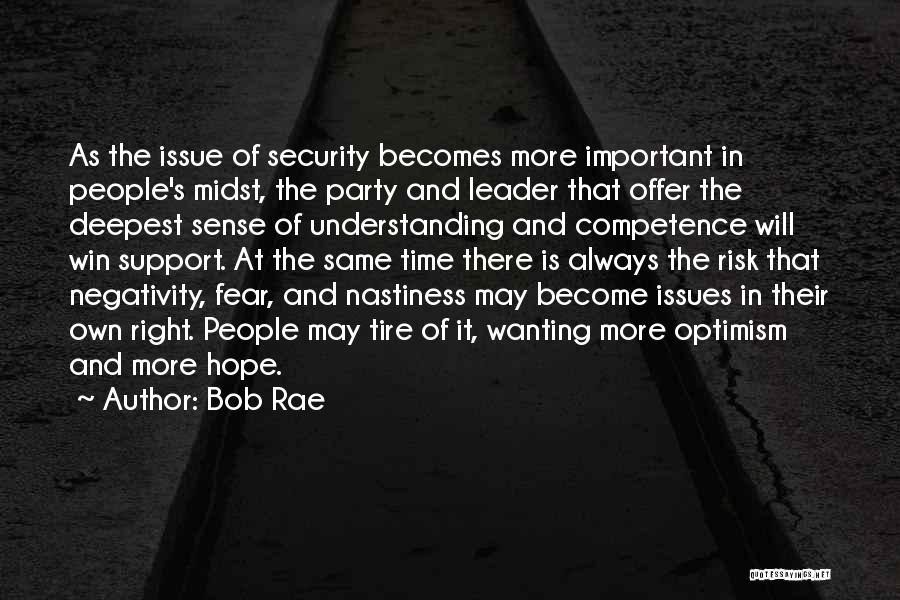 Deepest Fear Quotes By Bob Rae