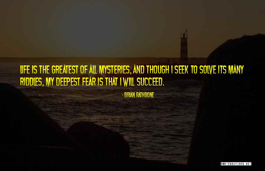 Deepest Fear Quotes By Brian Rathbone Deepest Fear Quotes By Brian Rathbone