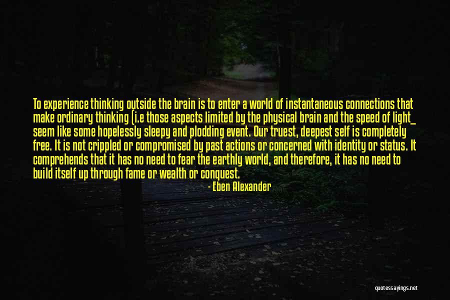 Deepest Fear Quotes By Eben Alexander