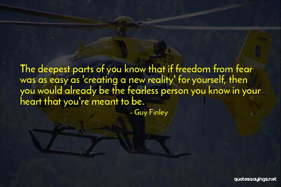 Deepest Fear Quotes By Guy Finley