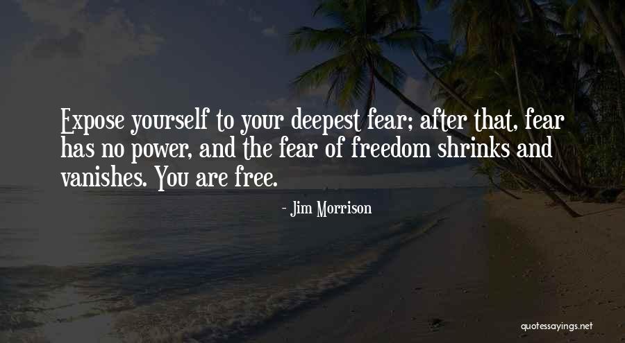 Deepest Fear Quotes By Jim Morrison