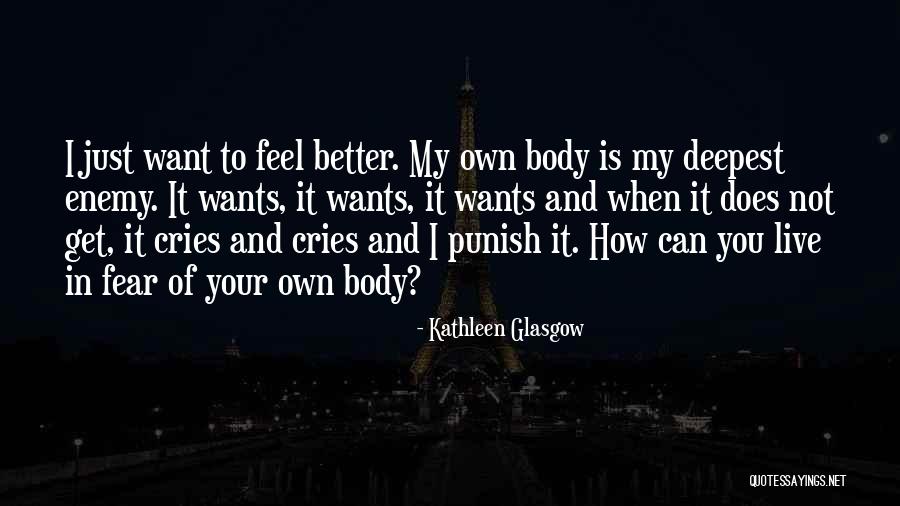 Deepest Fear Quotes By Kathleen Glasgow Deepest Fear Quotes By Kathleen Glasgow