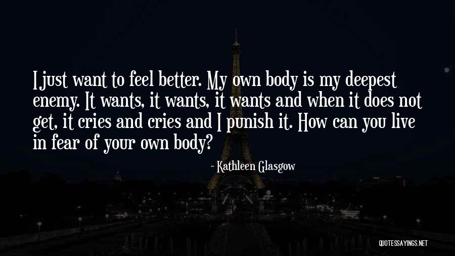 Deepest Fear Quotes By Kathleen Glasgow